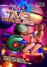 Watch T&A Time Travelers Online Letmewatchthis