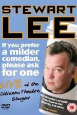 Watch Stewart Lee - If You Prefer A Milder Comedian Please Ask For One Letmewatchthis