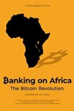 Watch Banking on Africa: The Bitcoin Revolution Letmewatchthis