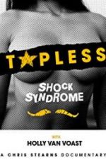 Watch Topless Shock Syndrome: The Documentary Letmewatchthis