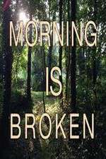 Watch Morning is Broken Letmewatchthis