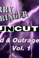 Watch Jerry Springer Wild  and Outrageous Vol 1 Online Letmewatchthis