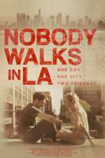 Watch Nobody Walks in LA Online Letmewatchthis
