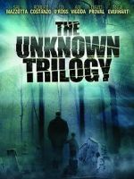 Watch The Unknown Trilogy Online Letmewatchthis