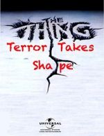 Watch The Thing: Terror Takes Shape Online Letmewatchthis
