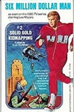 Watch The Six Million Dollar Man: The Solid Gold Kidnapping Letmewatchthis