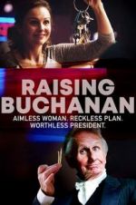 Watch Raising Buchanan Online Letmewatchthis