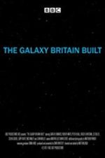 Watch The Galaxy Britain Built Letmewatchthis