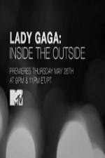 Watch Lady Gaga Inside the Outside Online Letmewatchthis