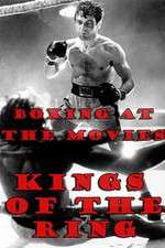 Watch Boxing at the Movies: Kings of the Ring Letmewatchthis