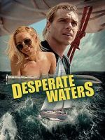 Watch Desperate Waters Letmewatchthis