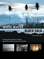 Watch White Water, Black Gold Online Letmewatchthis