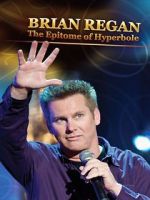 Watch Brian Regan: The Epitome of Hyperbole (TV Special 2008) Letmewatchthis