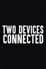 Watch Two Devices Connected (Short 2018) Letmewatchthis