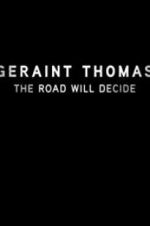 Watch Geraint Thomas: The Road Will Decide Letmewatchthis