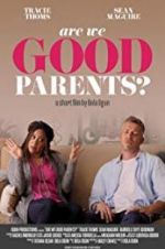 Watch Are We Good Parents? Letmewatchthis