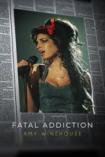 Watch Fatal Addiction: Amy Winehouse Letmewatchthis