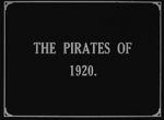 Watch The Pirates of 1920 Letmewatchthis