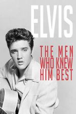 Watch Elvis: The Men Who Knew Him Best Sockshare