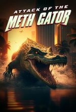 Watch Attack of the Meth Gator Online Letmewatchthis