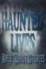 Watch Haunted Lives True Ghost Stories Letmewatchthis
