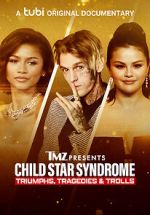 Watch TMZ Presents: Child Star Syndrome: Triumphs, Tragedies & Trolls Online Letmewatchthis