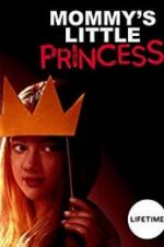 Watch Mommy\'s Little Princess Online Letmewatchthis