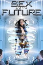 Watch Sex and the Future Letmewatchthis