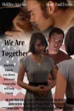 Watch We Are Together Letmewatchthis