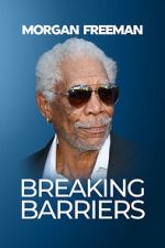 Watch Morgan Freeman: Breaking Barriers Online Letmewatchthis