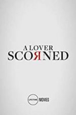 Watch A Lover Scorned Online Letmewatchthis
