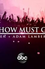Watch The Show Must Go On: The Queen + Adam Lambert Story Letmewatchthis