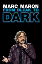 Watch Marc Maron: From Bleak to Dark Letmewatchthis
