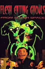 Watch Flesh Eating Ghouls from Outer Space Letmewatchthis