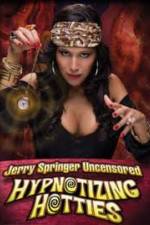 Watch Jerry Springer Hypnotizing Hotties Online Letmewatchthis