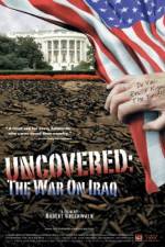 Watch Uncovered The Whole Truth About the Iraq War Letmewatchthis