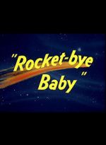 Watch Rocket-bye Baby Letmewatchthis