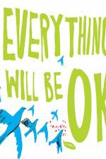 Watch Everything Will Be Ok Online Letmewatchthis