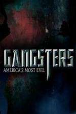 Watch Gangsters America's Most Evil Letmewatchthis