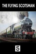 Watch The Unstoppable Flying Scotsman Letmewatchthis