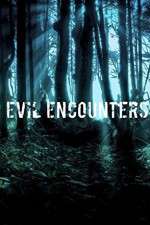 Watch Evil Encounters Letmewatchthis