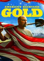 Watch Letmewatchthis America's Backyard Gold Online