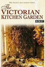 Watch The Victorian Kitchen Garden Letmewatchthis