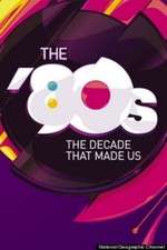 Watch The '80s: The Decade That Made Us Letmewatchthis