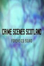 Watch Crime Scenes Scotland: Forensics Squad Letmewatchthis