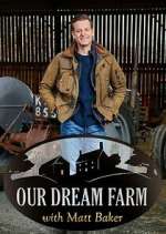 Watch Letmewatchthis Our Dream Farm with Matt Baker Online