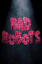 Watch Bad Robots Letmewatchthis