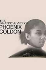 Watch The Disappearance of Phoenix Coldon Letmewatchthis