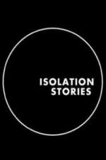 Watch Isolation Stories Letmewatchthis