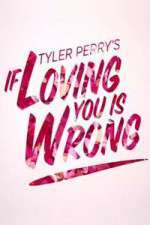 Watch Tyler Perry's If Loving You Is Wrong Letmewatchthis